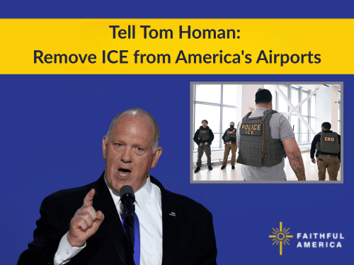 Tell Tom Homan: Remove ICE from America's airports